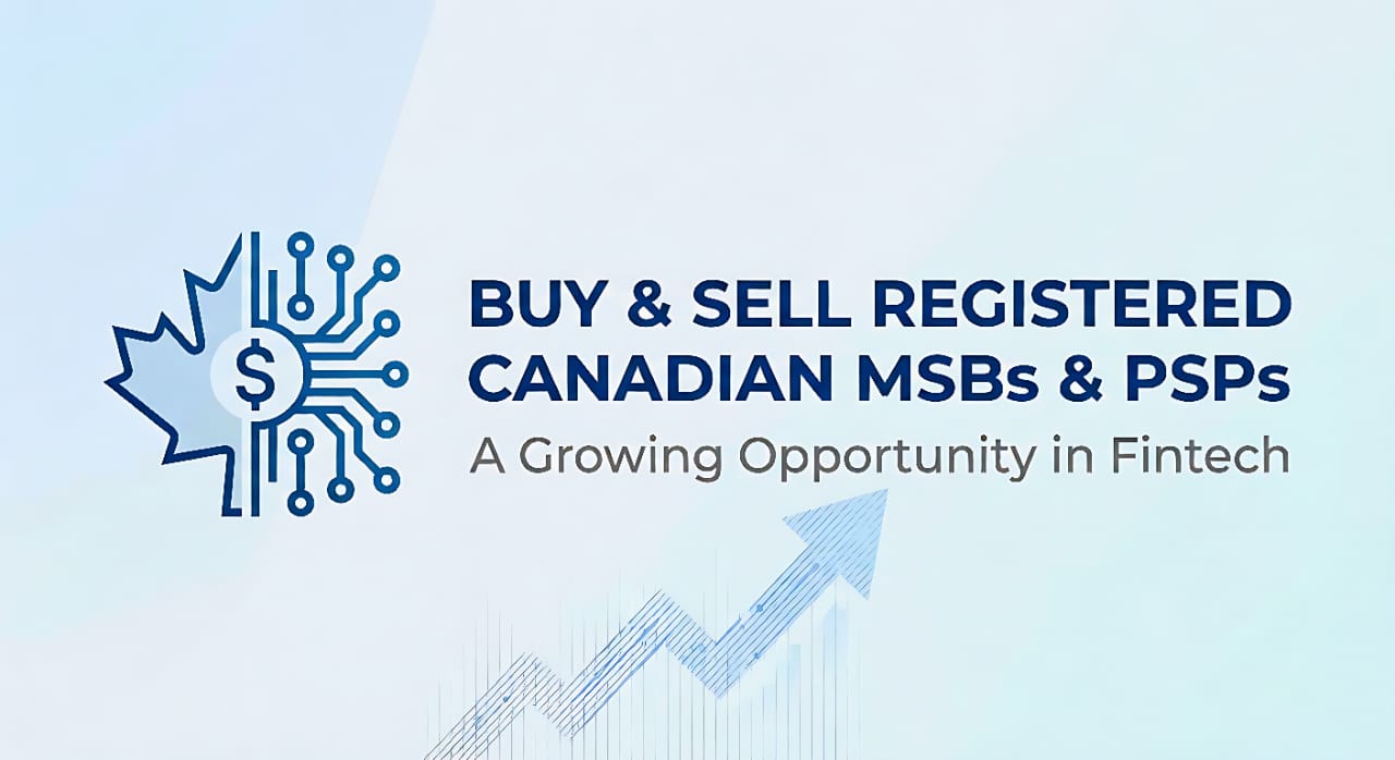 Graphic with a Canadian maple leaf and fintech icon, text reading “Buy & Sell Registered Canadian MSBs & PSPs – A Growing Opportunity in Fintech,” and an upward arrow.